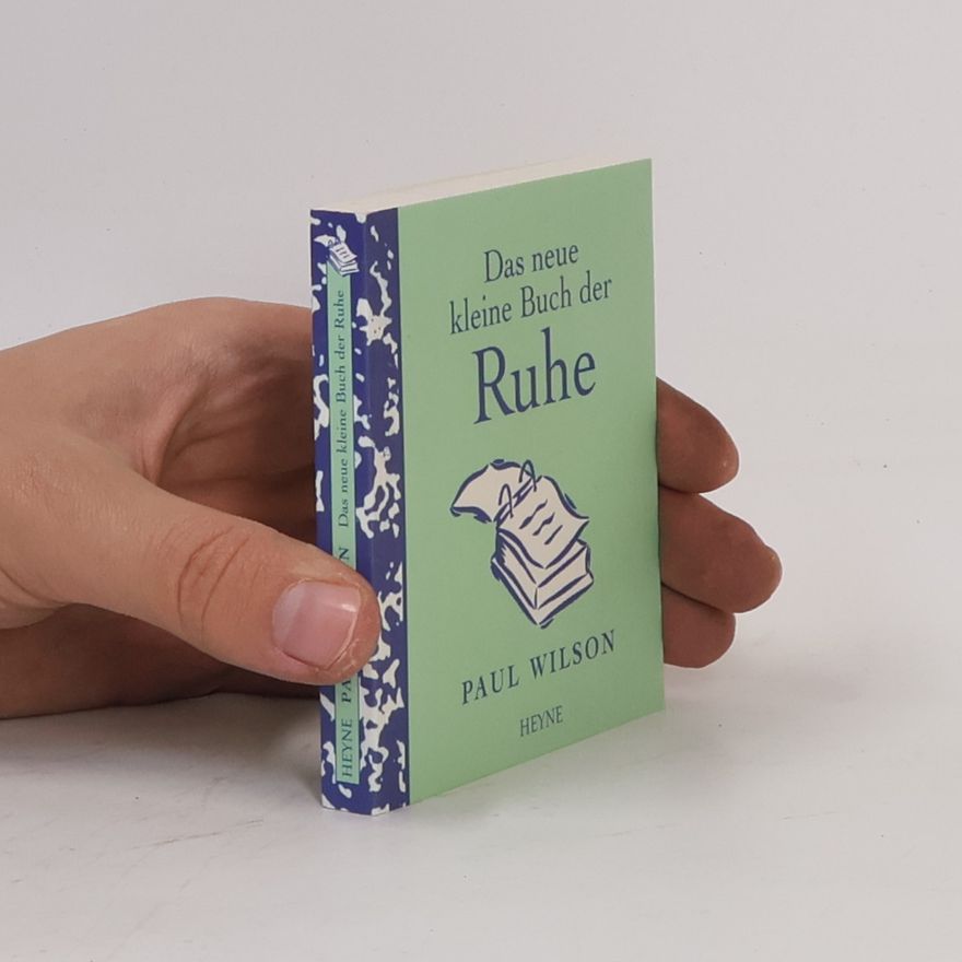 Paul Wilson Das neue kleine Buch der Ruhe