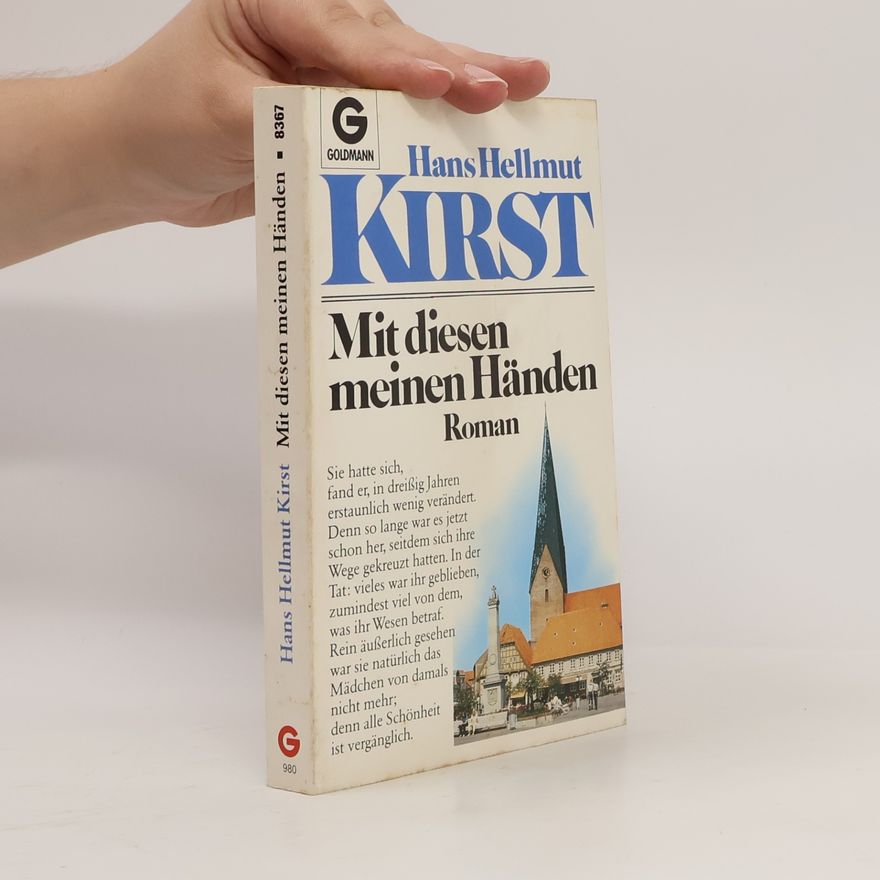 Hans Hellmut Kirst Mit diesen meinen Händen