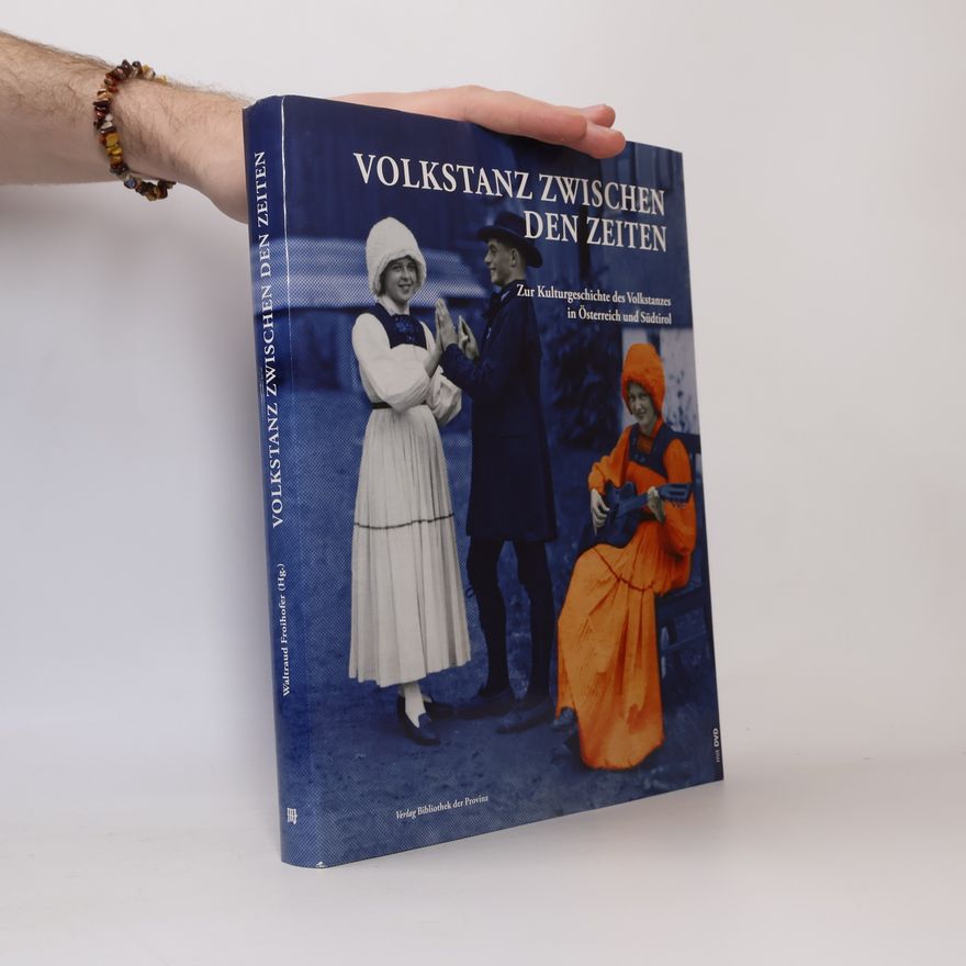 Waltraud Froihofer Volkstanz zwischen den Zeiten, m. DVD