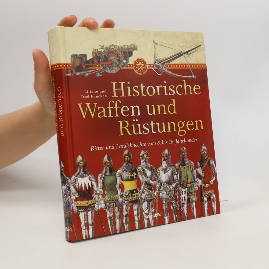 Liliane Funcken Historische Waffen und Rüstungen