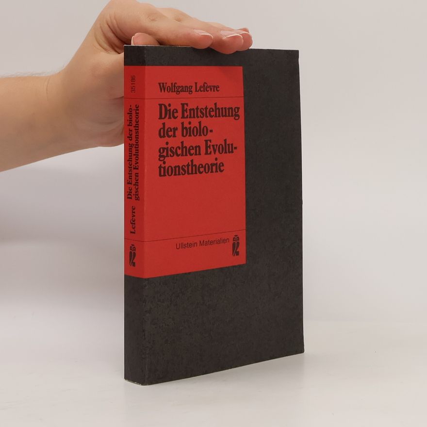 Wolfgang Lefèvre Ullstein Materialien: Die Entstehung der biologischen Evolutionstheorie