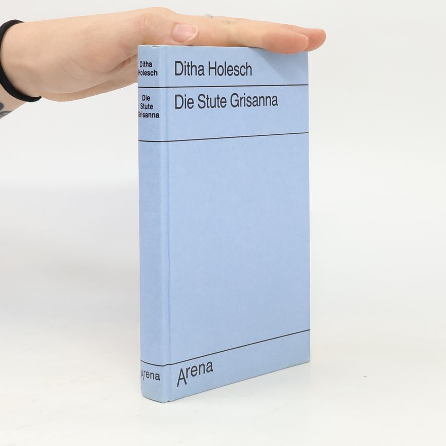 Ditha Holesch Die Stute Grisanna