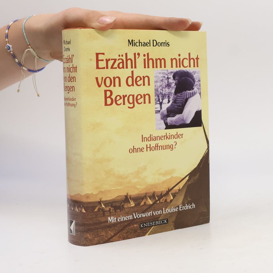 Michael Dorris Erzähl' ihm nicht von den Bergen