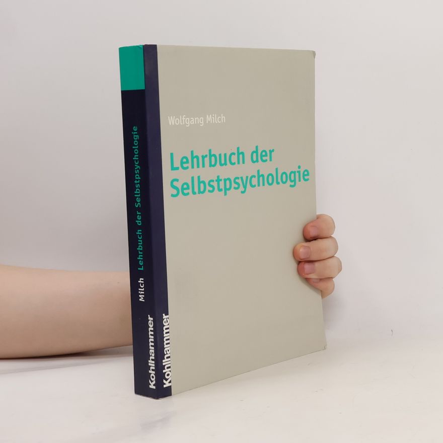 Wolfgang Milch Lehrbuch der Selbstpsychologie