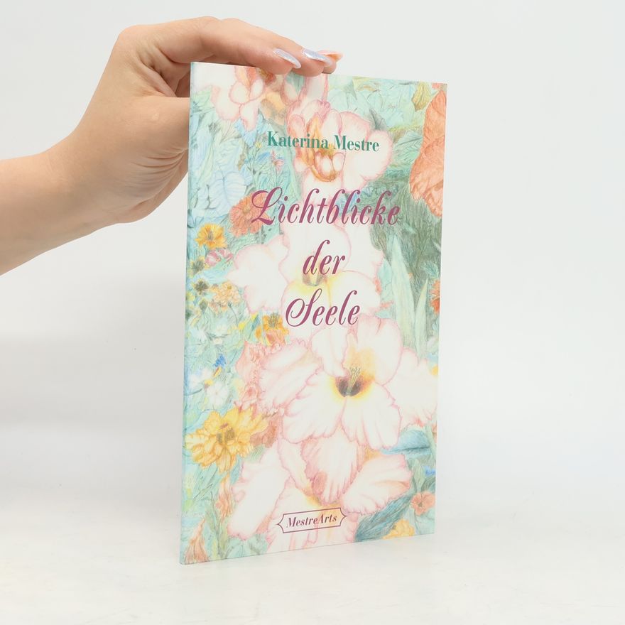 Katerina Mestre Lichtblicke der Seele