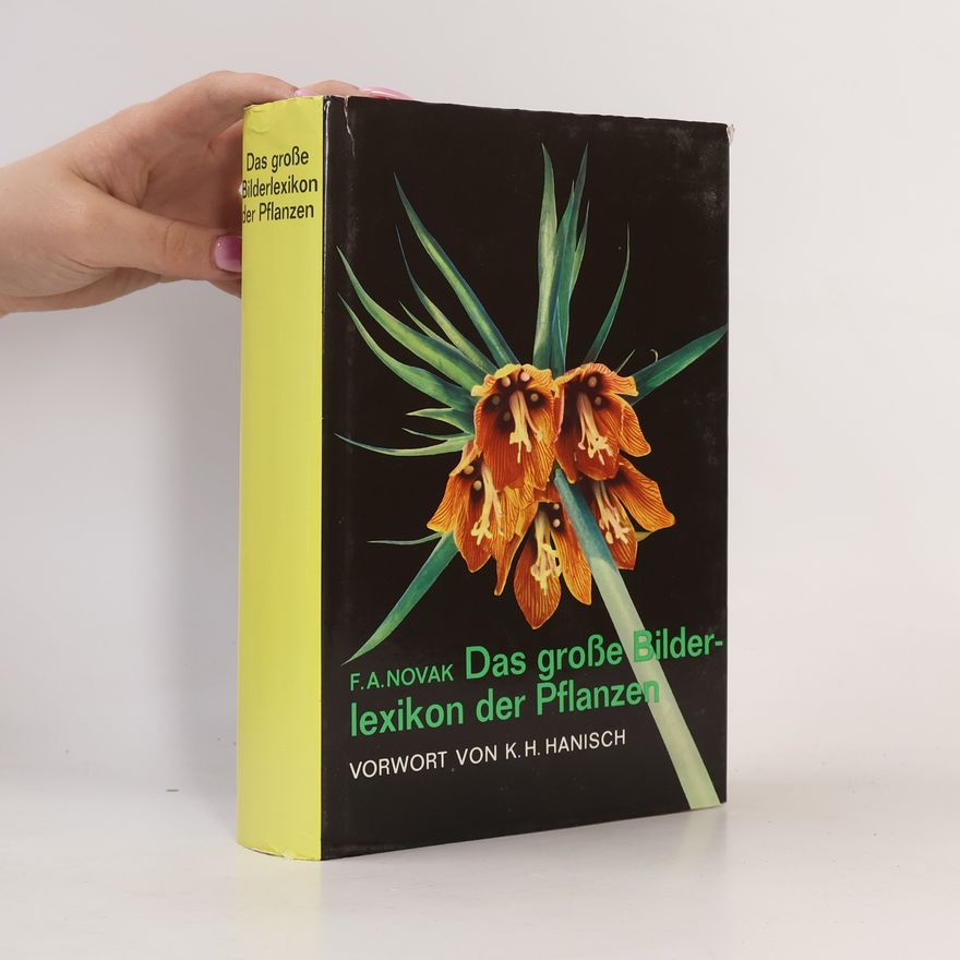 František Antonín Novák Das große Bilderlexikon der Pflanzen