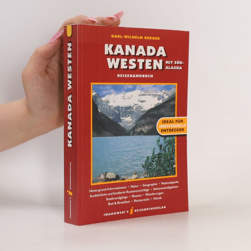 Karl-Wilhelm Berger Reise-Handbuch Kanada-Westen mit Südalaska