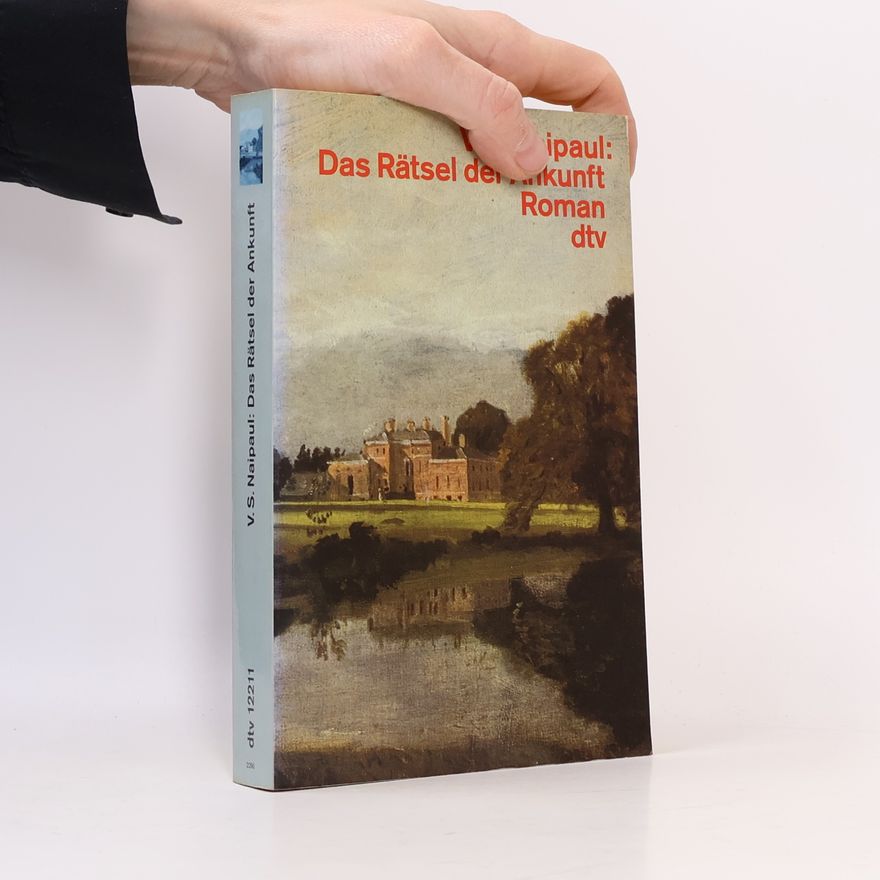 V. S. Naipaul Das Rätsel der Ankunft