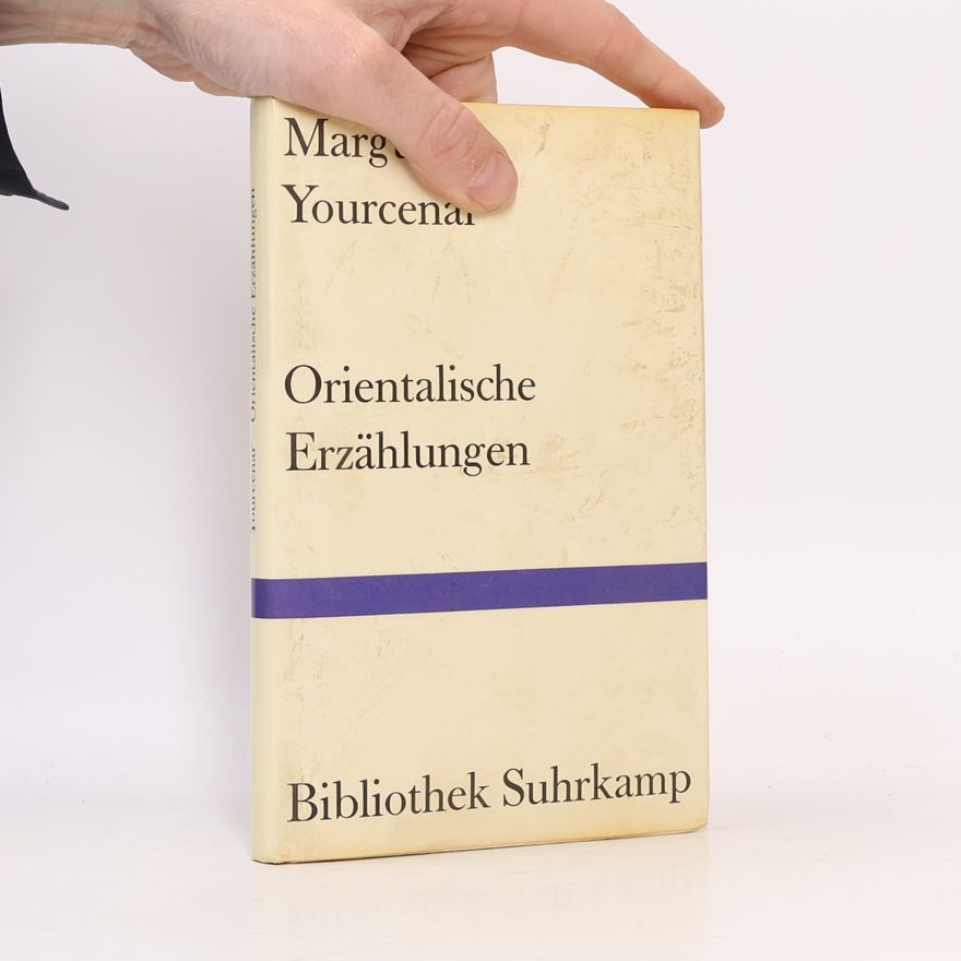 Marguerite Yourcenar Orientalische Erzählungen