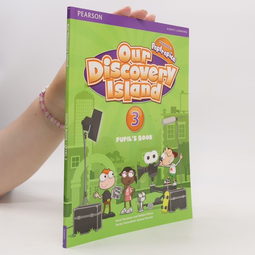 Anne Feunteun Our discovery island 3 : film studio island. Pupil's book