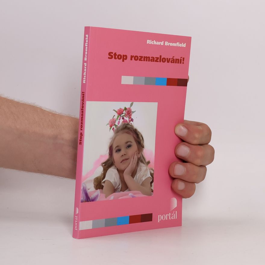 Richard Bromfield Stop rozmazlování!