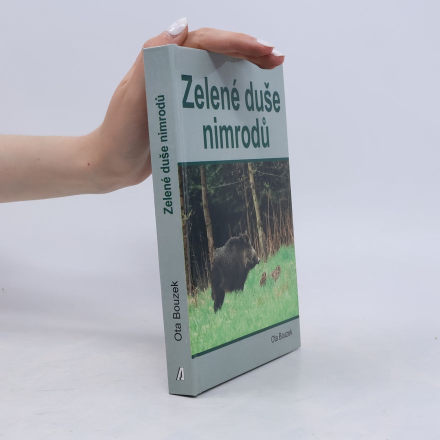 Ota Bouzek Zelené duše nimrodů