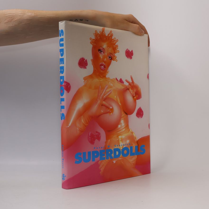 Peter W. Czernich Superdolls