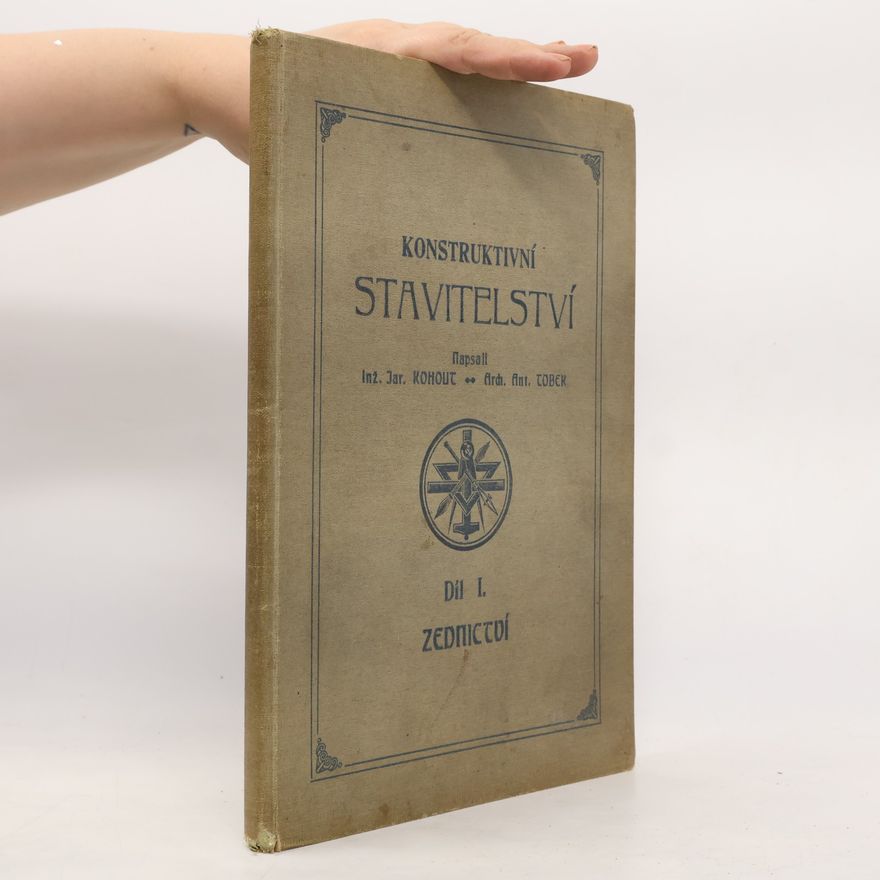 Antonín Tobek Konstruktivní stavitelství I. díl. Zednictví