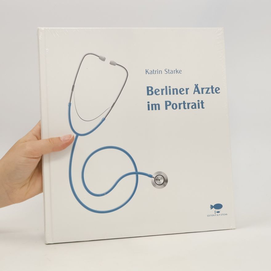 Katrin Starke Berliner Ärzte im Portrait