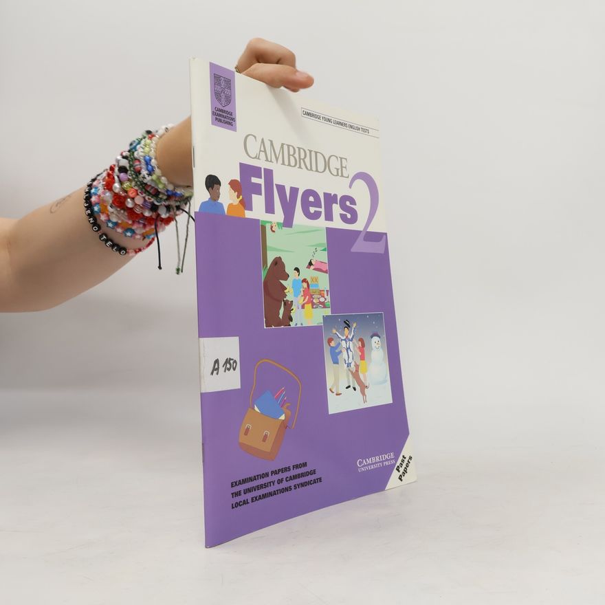 University of Cambridge Local Examinations Syndicate Cambridge Young Learners English Tests: Cambridge Flyers 2 Student's Book