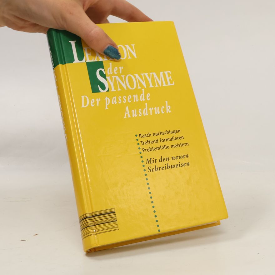Autorenkollektiv Lexikon der Synonyme. Der passende Ausdruck