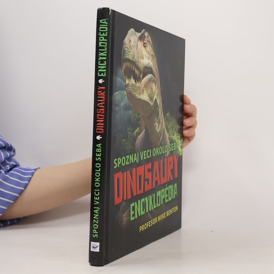 Michael Benton Spoznaj veci okolo seba: Dinosaury (encyklopédia)