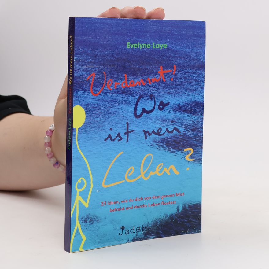 Evelyne Laye Verdammt ! Wo ist mein Leben?
