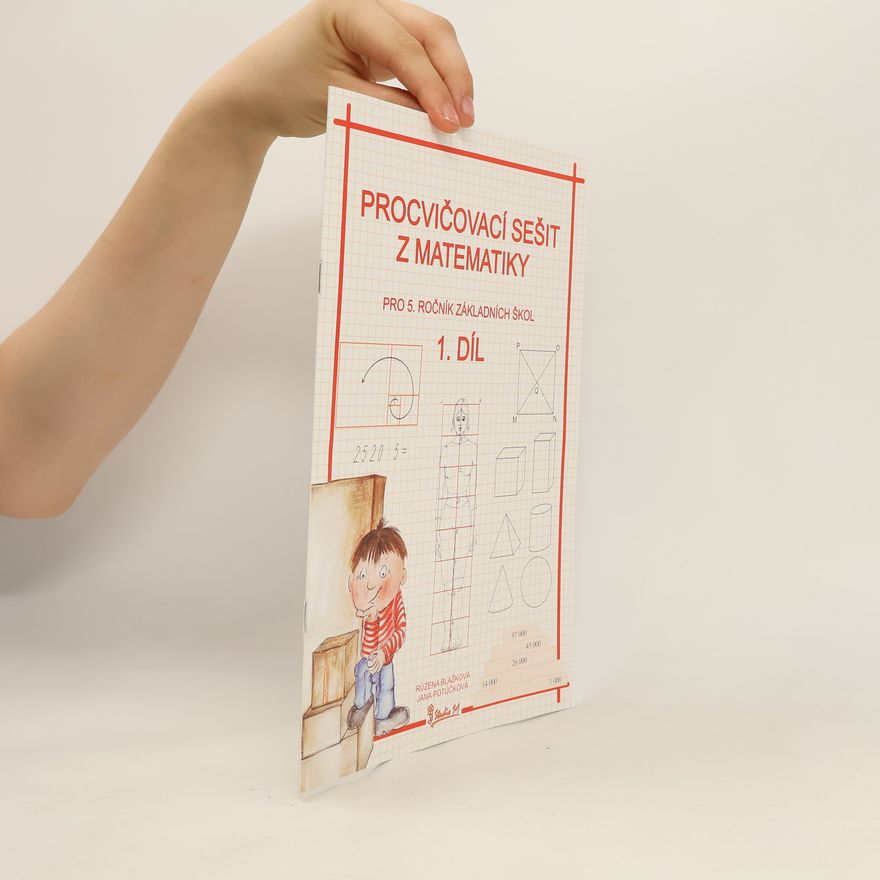 Jana Potůčková Procvičovací sešit z matematiky pro 5. ročník základních škol (1. díl)