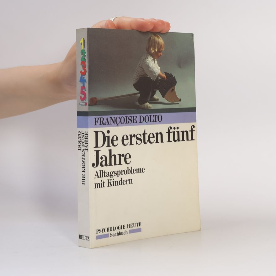 Françoise Dolto Die ersten fünf Jahre