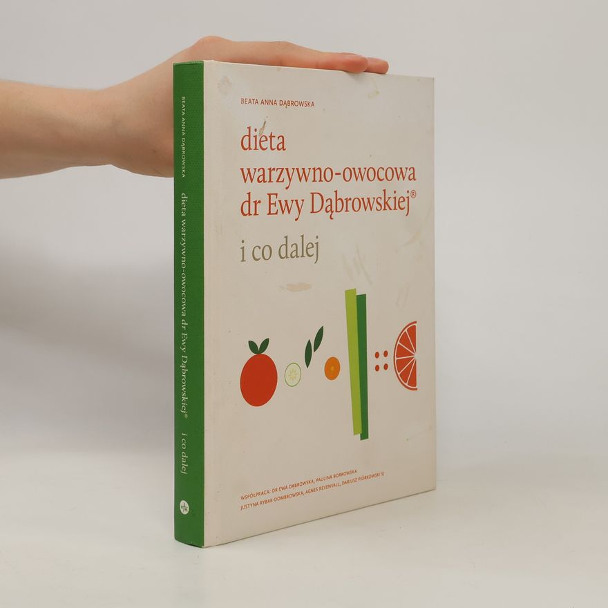 Beata Anna Dąbrowska dieta warzywo-owocowa dr Ewy Dąbrowskiej : i co dalej