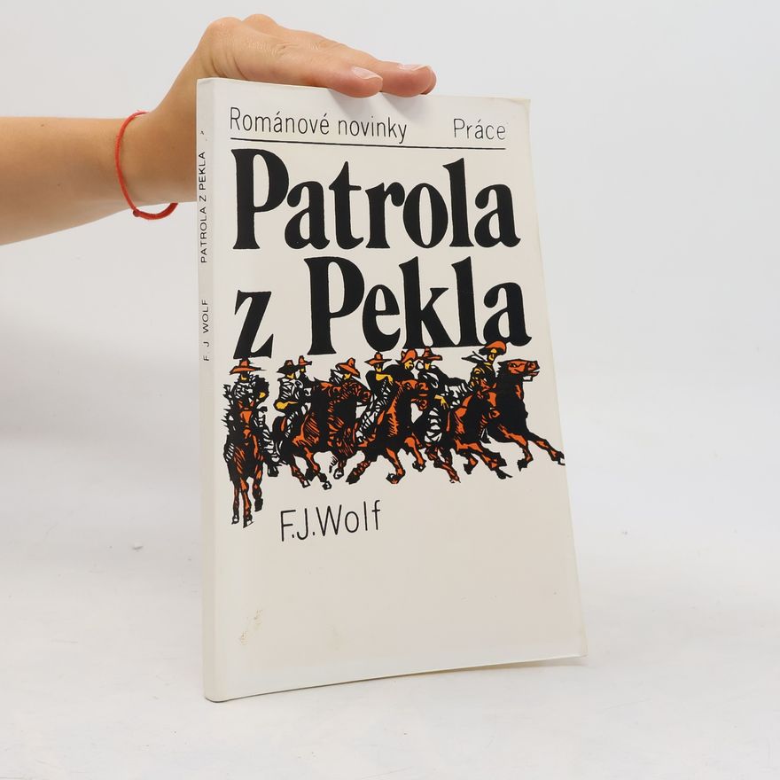 Wolf F. J. Patrola z pekla