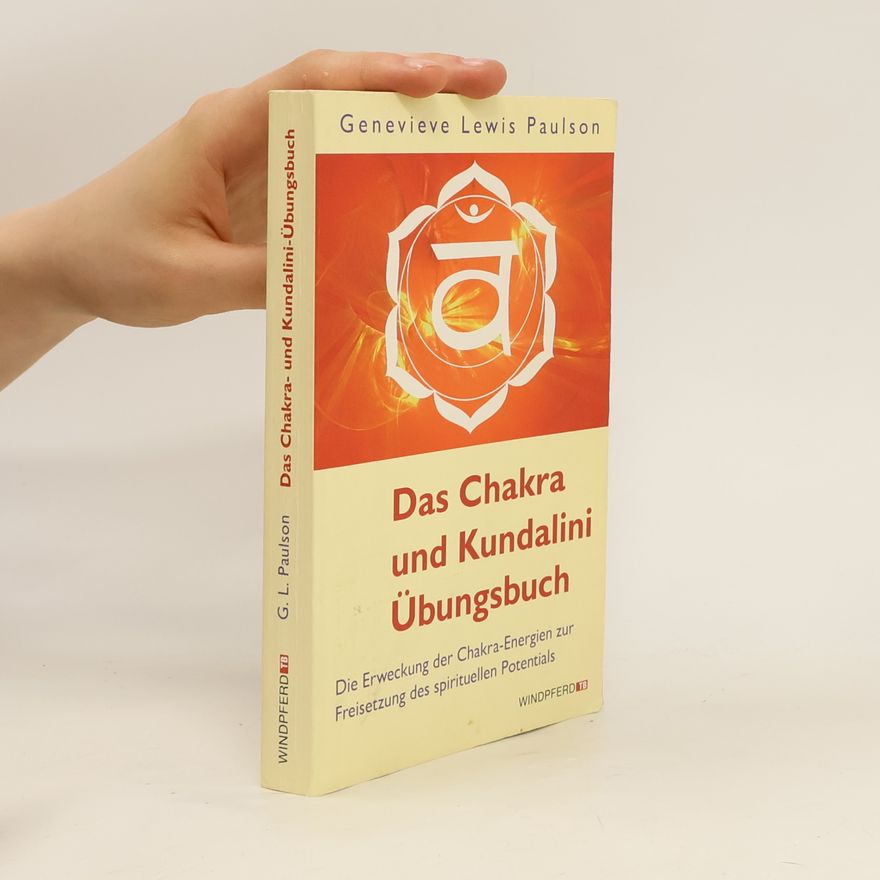 Genevieve Lewis Paulson Das Chakra- und Kundalini-Übungsbuch