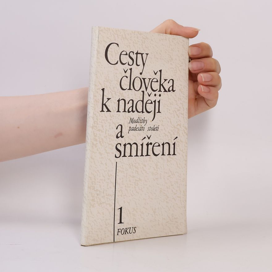 Neradová Květoslava Cesty člověka k naději a smíření. Modlitby padesáti století 1