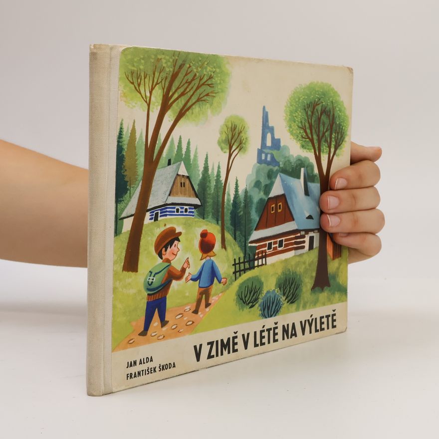 František Škoda V zimě v létě na výletě