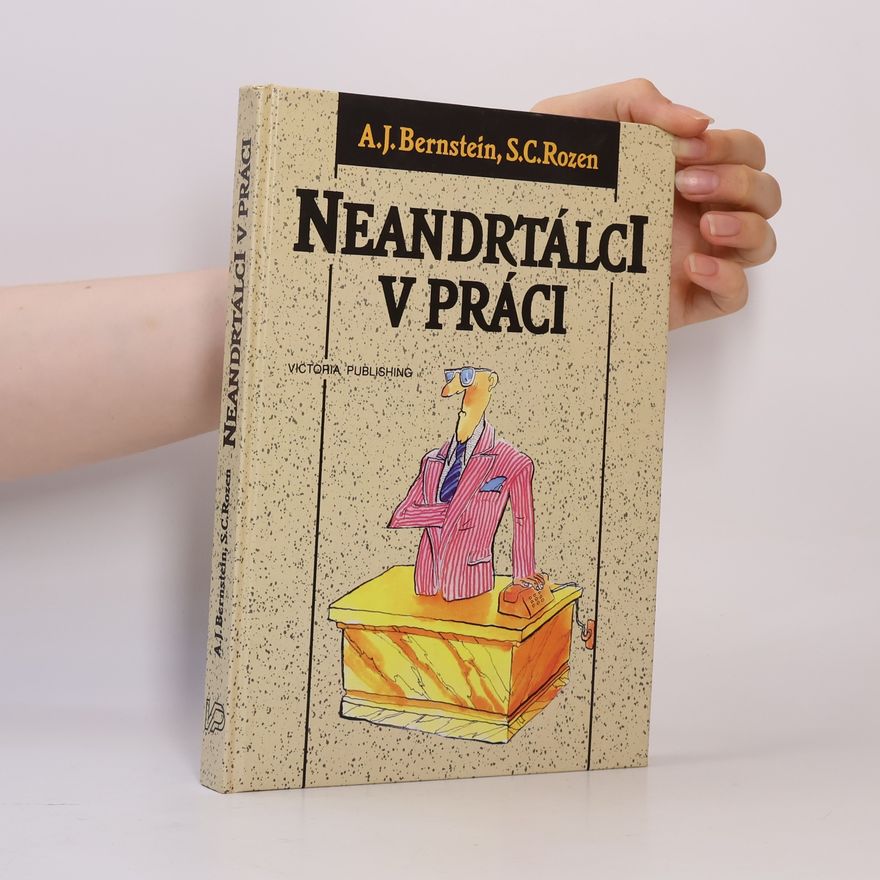 Sydney Rozen Neandrtálci v práci aneb Jak se nezbláznit z lidí na pracovišti