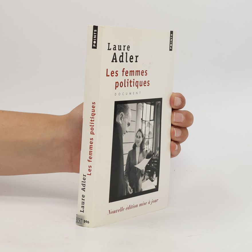 Laure Adler Les femmes politiques - Nouvelle édition mise à jour
