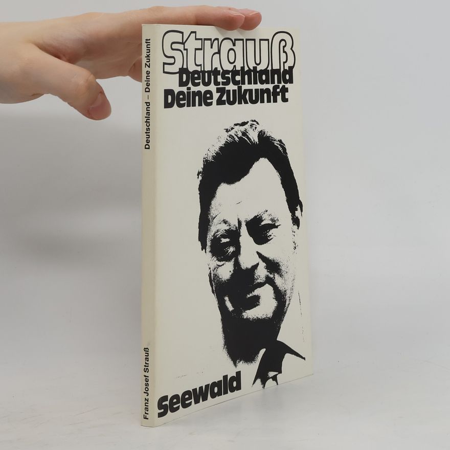 Franz Josef Strauß Deutschland Deine Zukunft