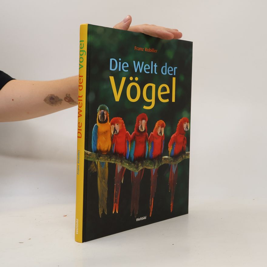 Franz Robiller Die Welt der Vögel