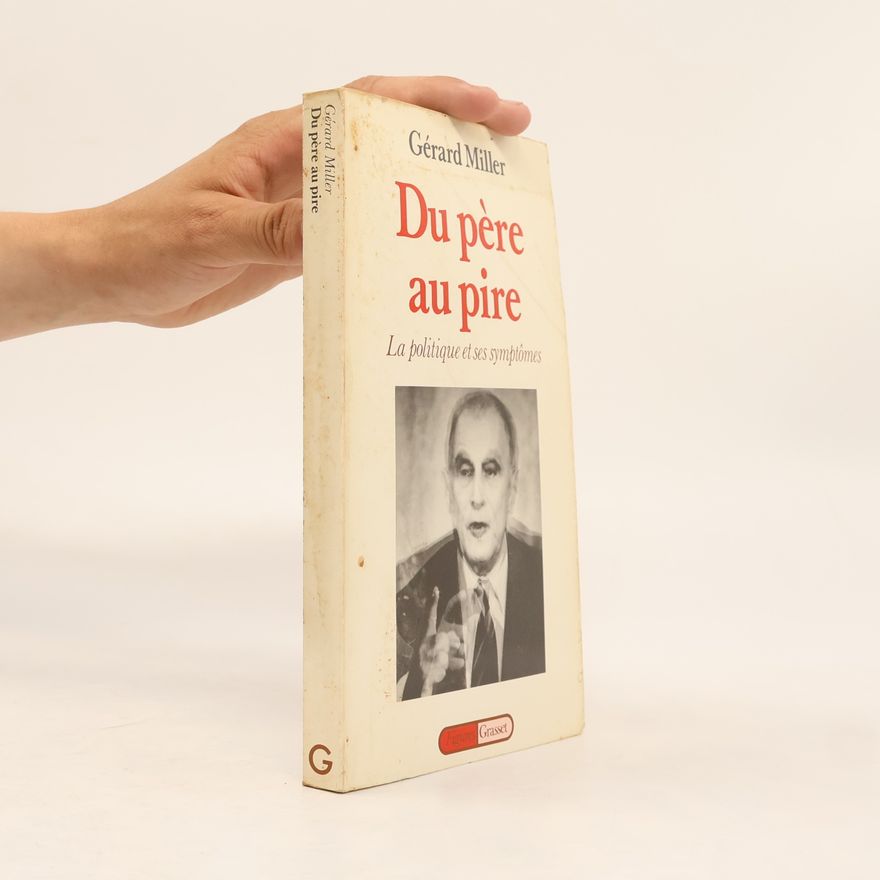 Gérard Miller Du père au pire