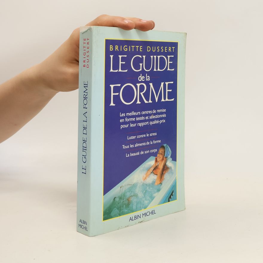 Brigitte Dussert Le Guide de la forme