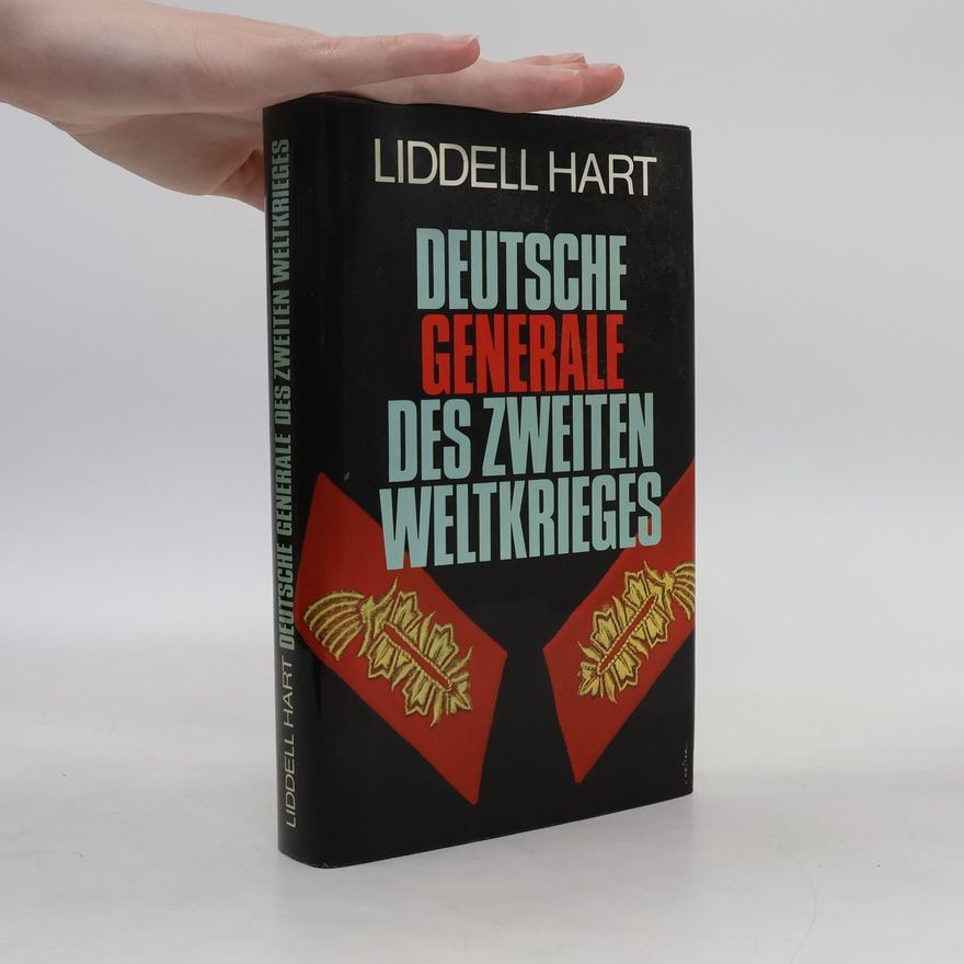 B. H. Liddell Hart Deutsche Generale des zweiten Weltkriegs