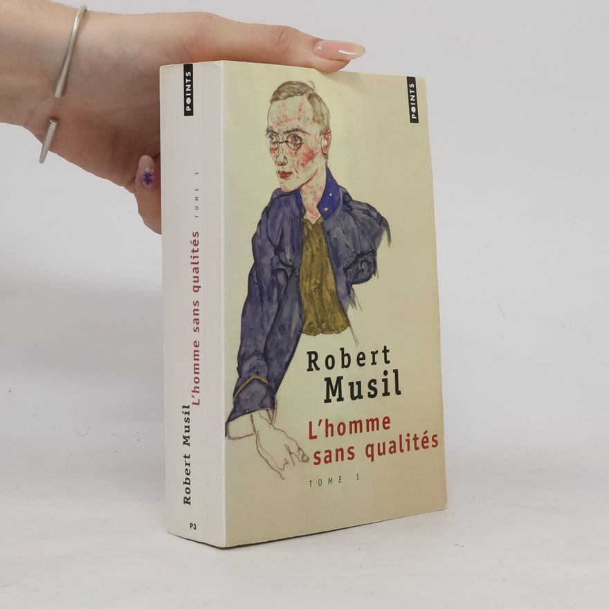 Robert Musil L'homme sans qualités. Tome 1