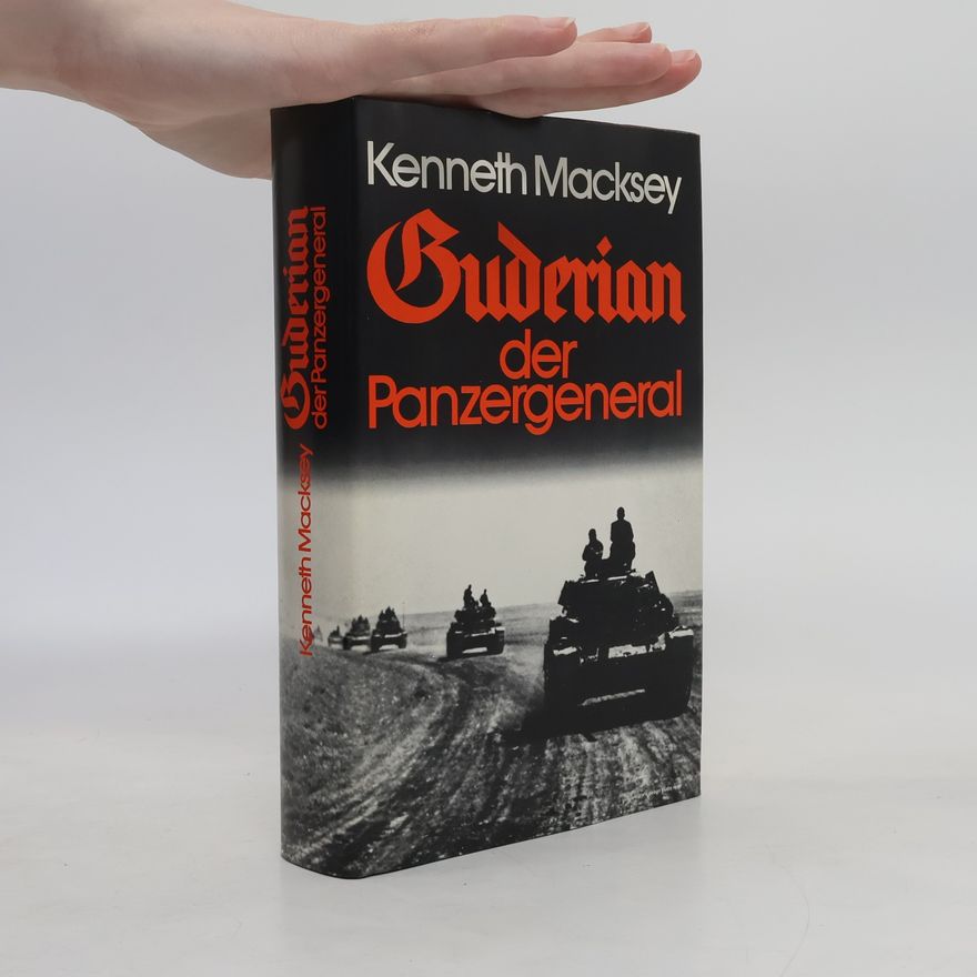 Kenneth Macksey Guderian der Panzergeneral