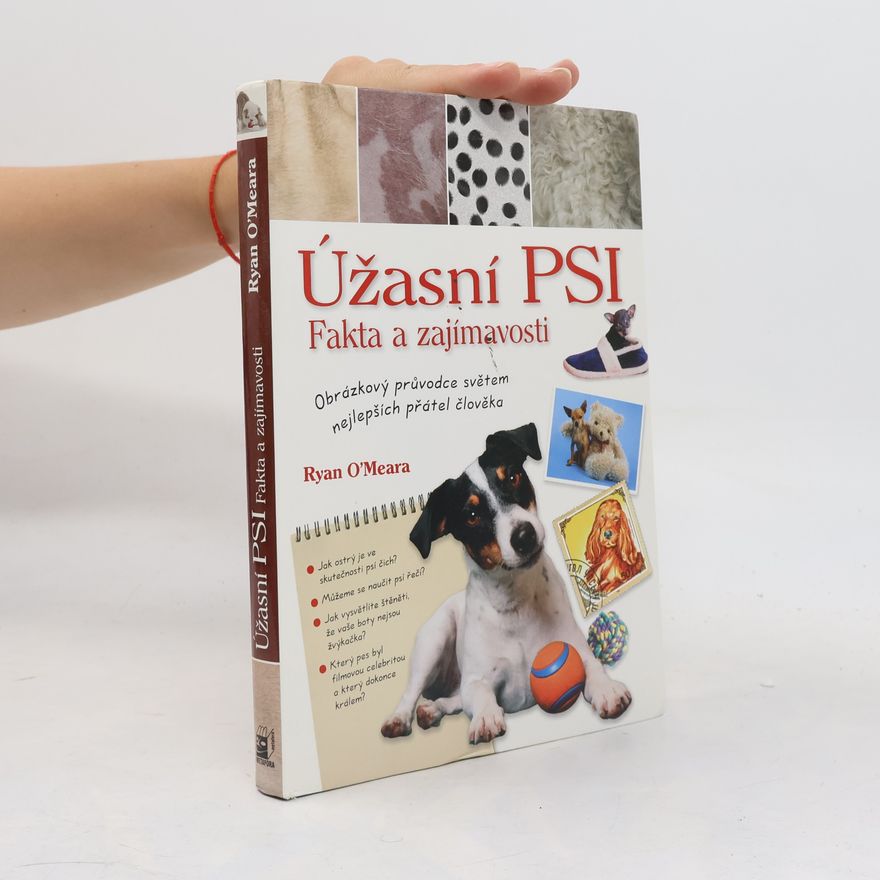 Ryan O. Meara Úžasní psi. Fakta a zajímavosti