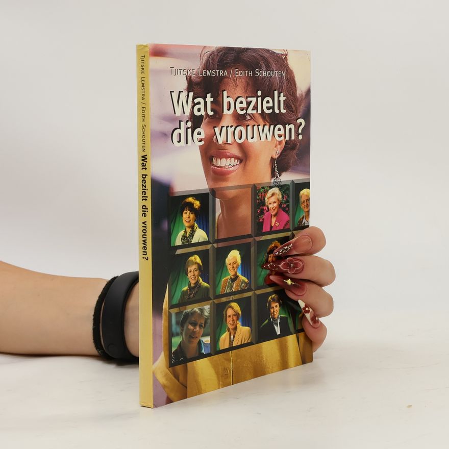 Tjitske Lemstra-van der Kooi Wat bezielt die vrouwen?