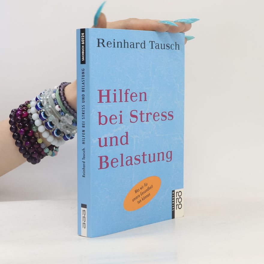 Reinhard Tausch Hilfen bei Stress und Belastung
