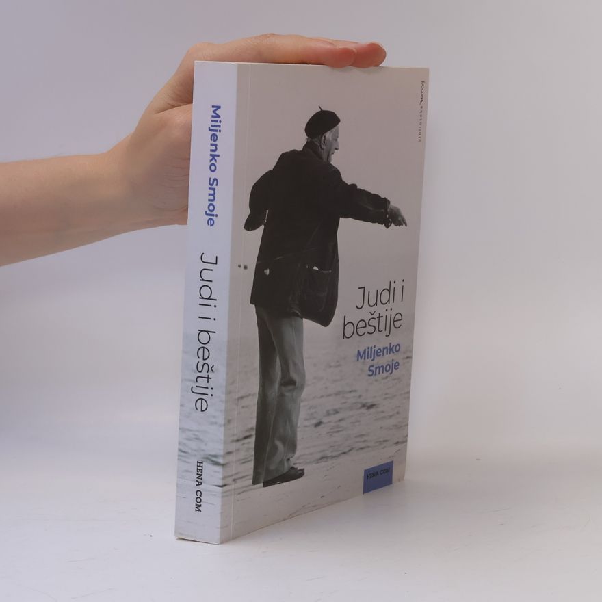 Miljenko Smoje Judi i beštije - ratna kronika Maloga mista