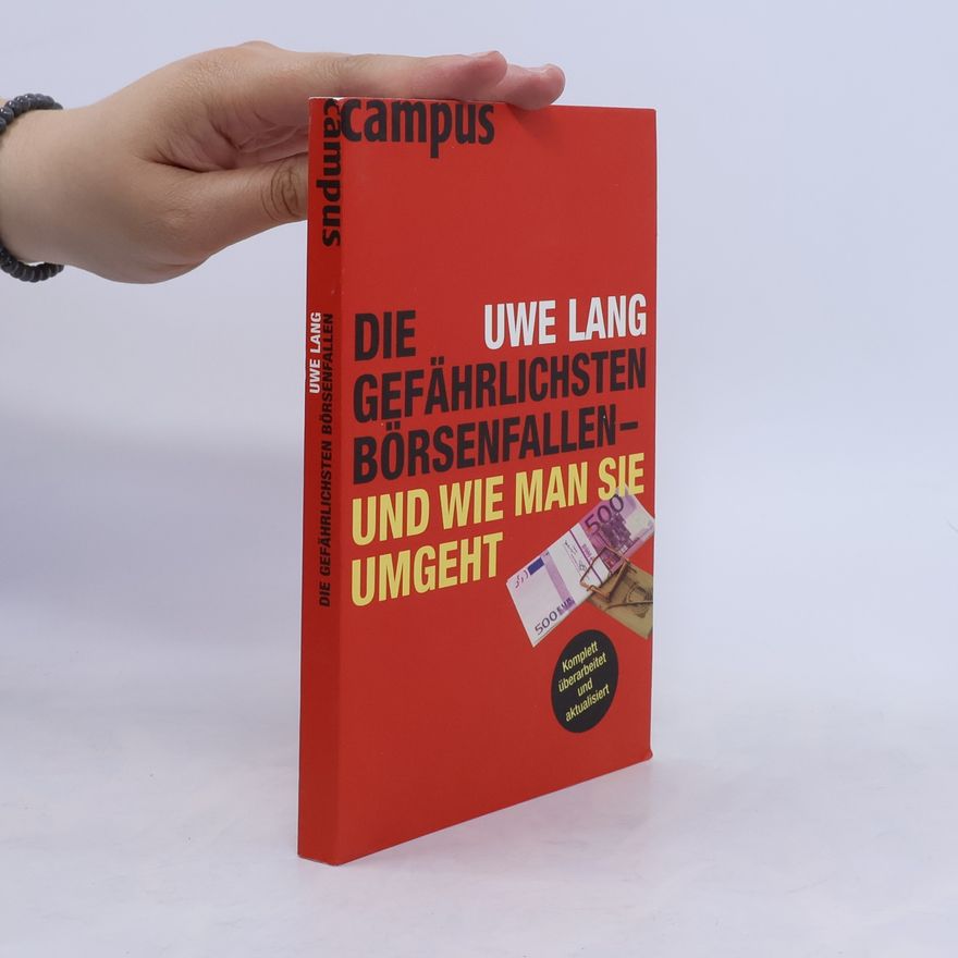 Uwe Lang Die gefährlichsten Börsenfallen - und wie man sie umgeht