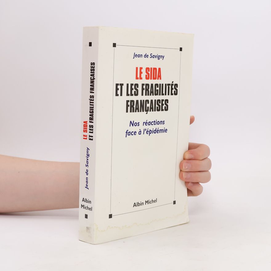 Jean de Savigny Le SIDA et les fragilités françaises
