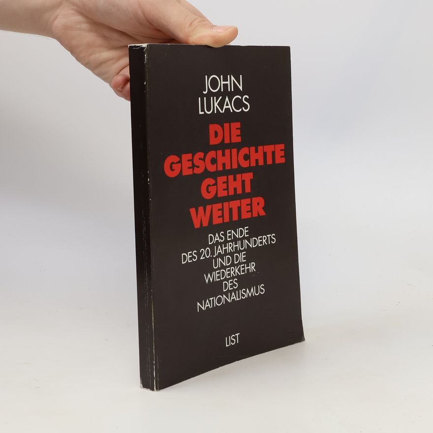 John Lukacs Die Geschichte geht weiter