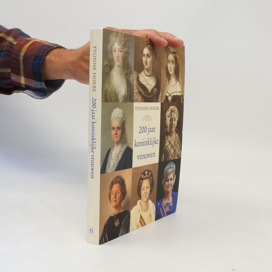 Yvonne Hoebe 200 jaar koninklijke vrouwen - druk 1