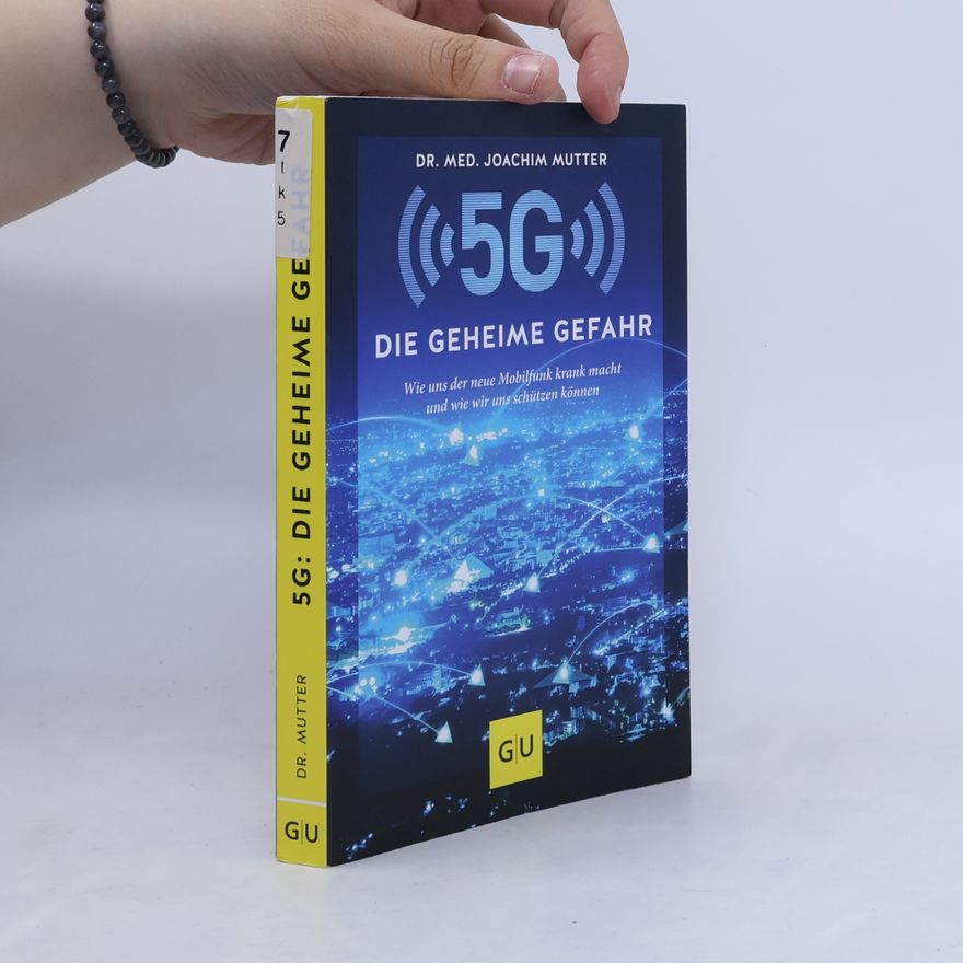 Joachim Mutter 5G: Die geheime Gefahr