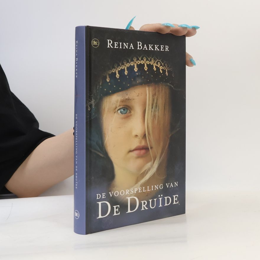Reina Bakker De voorspelling van de druïde / druk 1