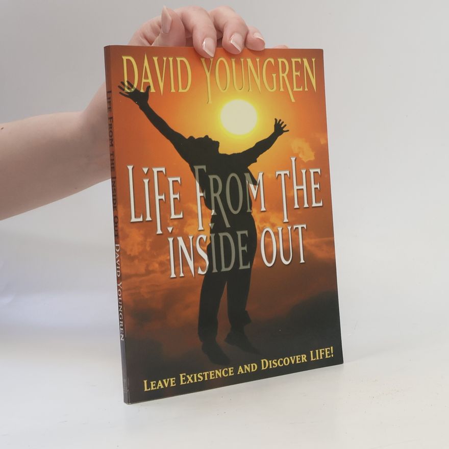 David Youngren Life From The Inside Out